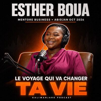 #390 ESTHER BOUA : LE VOYAGE BUSINESS QUI VA CHANGER VOTRE VIE, LE GRAND RETOUR À ABIDJAN cover