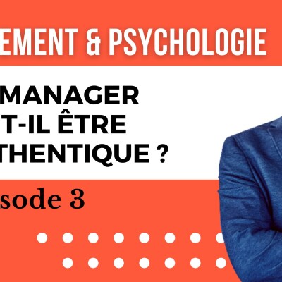 Psychologie et Management 3 : Un manager doit-il être authentique ? cover