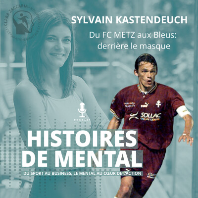 Sylvain Kastendeuch, du FC Metz aux Bleus: derrière le masque cover