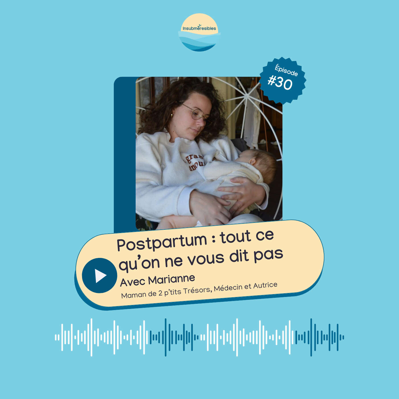 EP 30 - Postpartum: ce que personne ne dit, avec Dr. Marianne Figuet EP 30 - Postpartum: ce que personne ne dit, avec Dr. Marianne Figuet