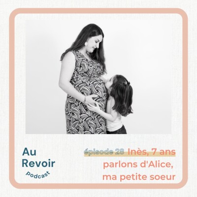 #28 Inès, 7 ans : parlons d'Alice, ma petite soeur cover