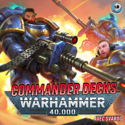 #25 - COMMANDER Warhammer 40K  | Avec Svarog #MTG40k cover
