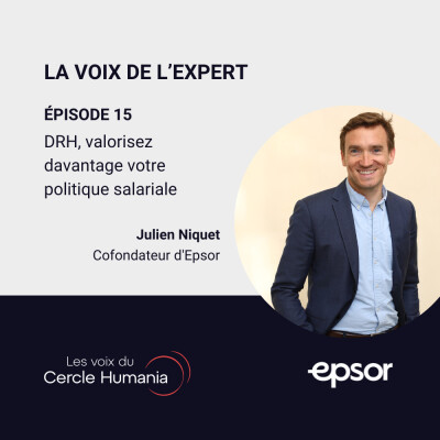 La voix de l'Expert épisode 15 : DRH, valorisez davantage votre politique salariale cover