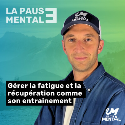#47 LA PAUSE MENTALE - Gérer la fatigue et la récupération comme son entraînement cover