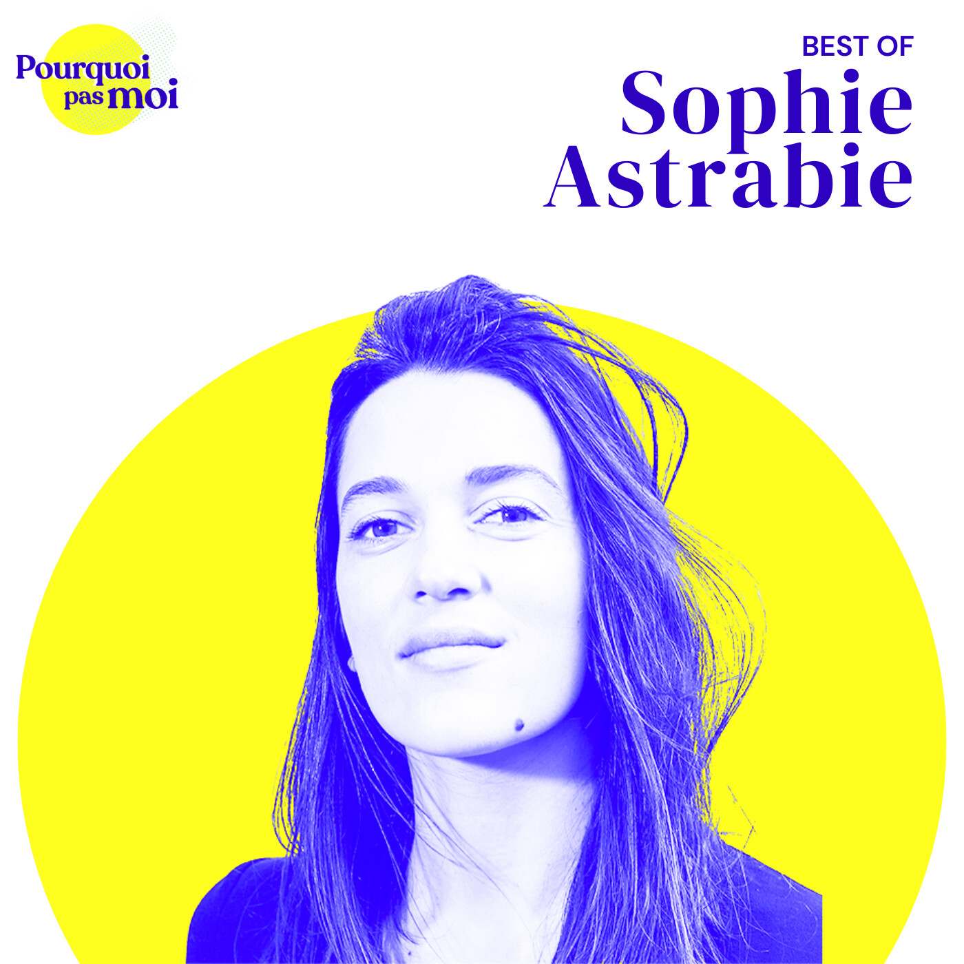BEST OF : 15 Sophie Astrabie - A 25 ans elle démissionne pour écrire, et devient romancière à succès — Pourquoi pas moi - Le développement personnel sans filtre