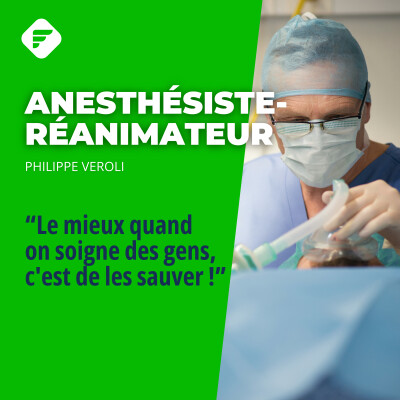"Le mieux quand on soigne des gens, c'est de les sauver !", Philippe, Anesthésiste-réanimateur cover