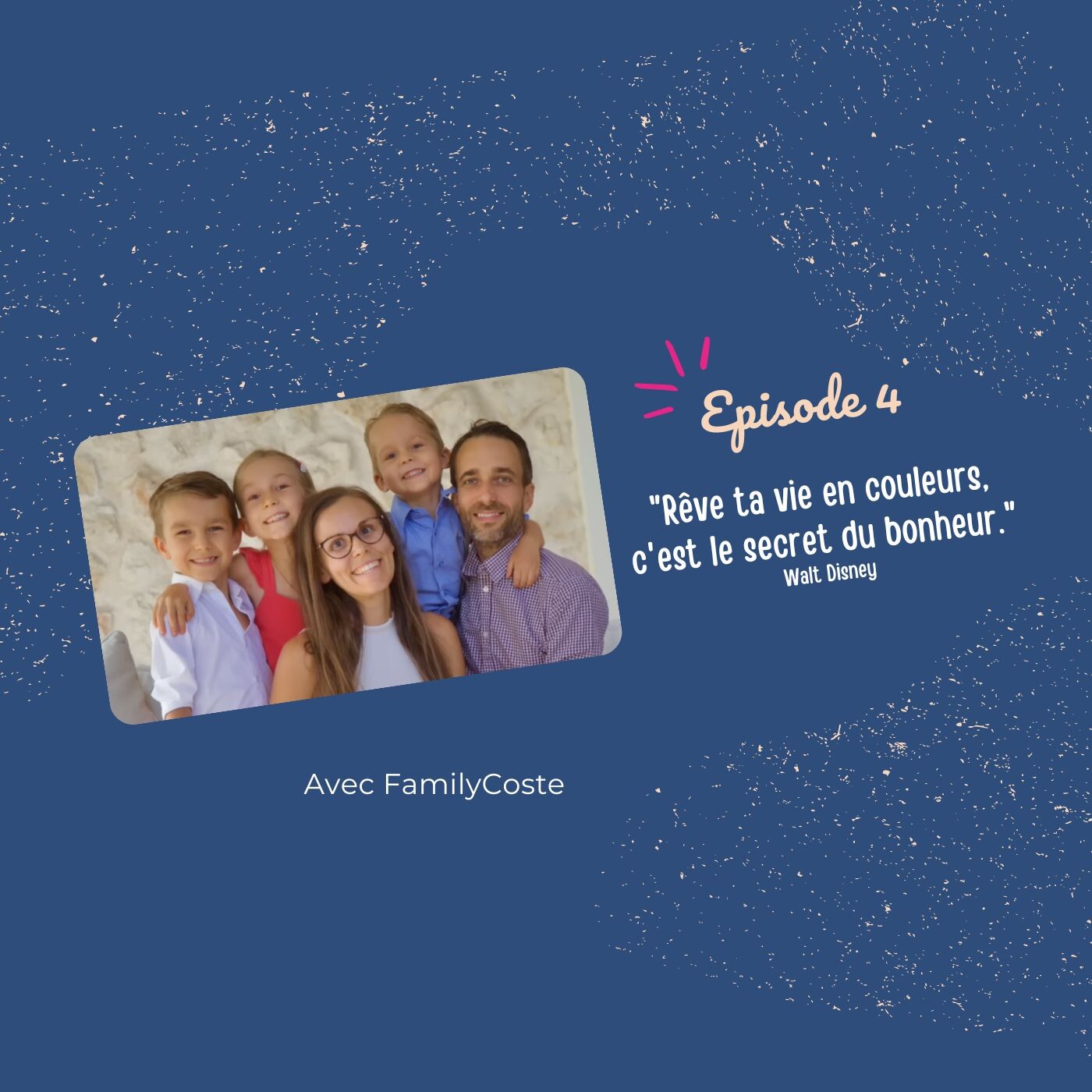 Episode 4 : "Rêve ta vie en couleur, c'est le secret du bonheur"