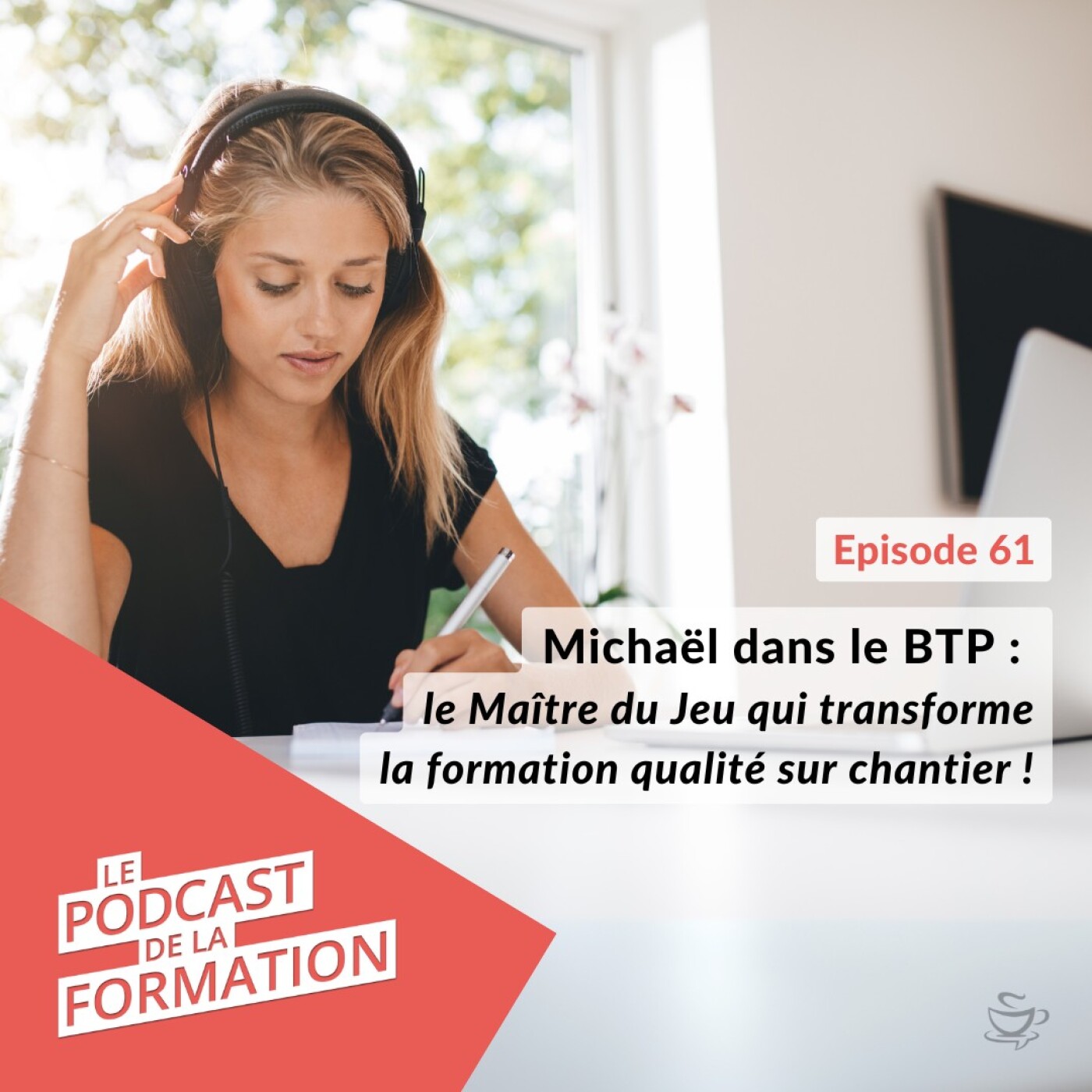 E 61 - Michaël dans le BTP : le Maître du Jeu qui transforme la formation qualité sur chantier !