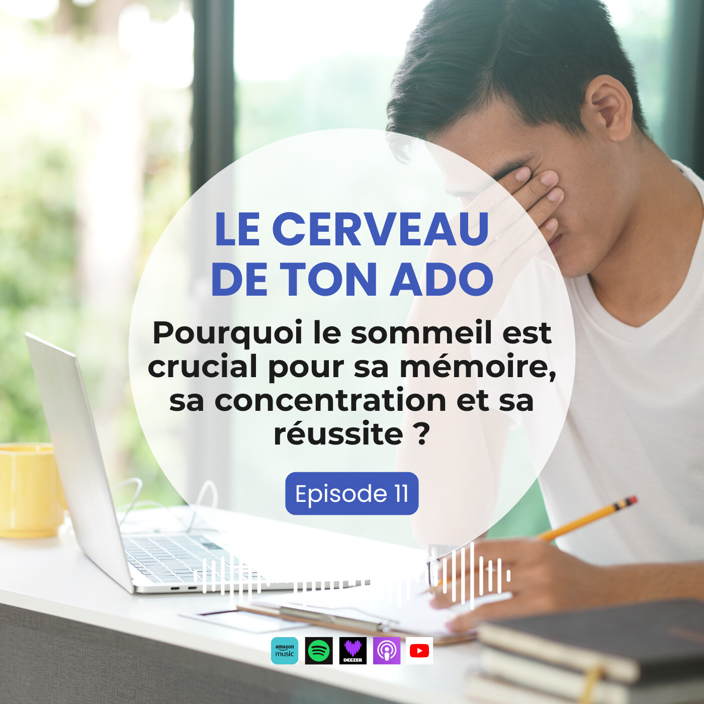 Le cerveau de ton ado 2 : Pourquoi le sommeil est crucial pour sa mémoire, sa concentration et sa réussite