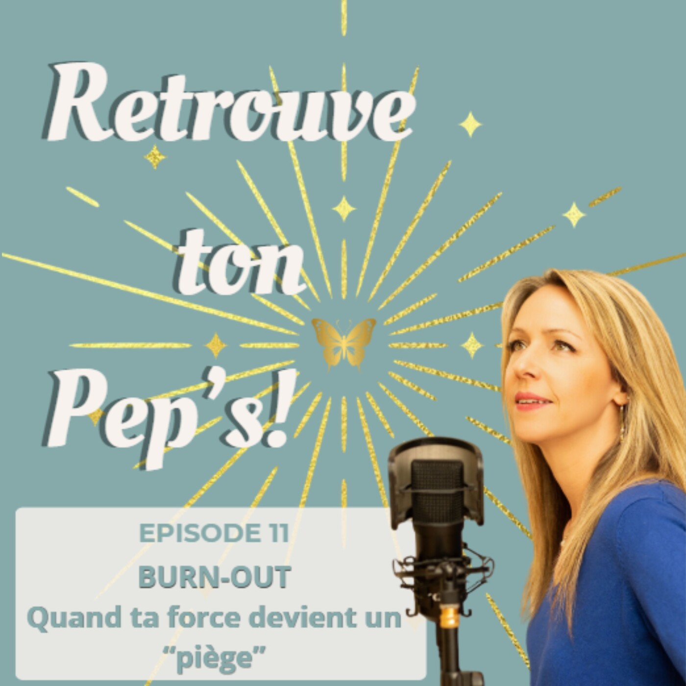 Episode 11 - Burn-out : quand ta plus grande force devient ton plus grand piège episode artwork