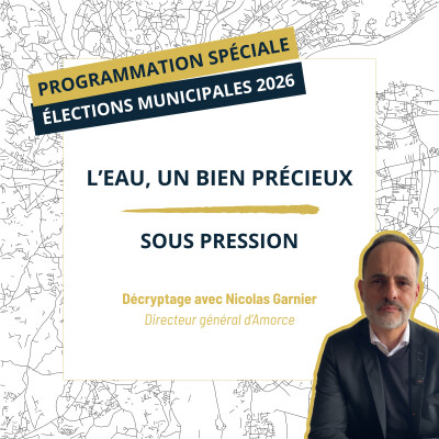 Municipales 2026 : l'eau, un bien précieux sous pression cover
