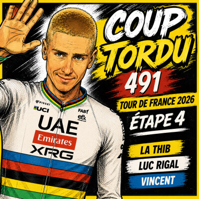 COUP TORDU 491 : TOUR DE FRANCE 2026, ETAPE 4 LA PREVIEW cover