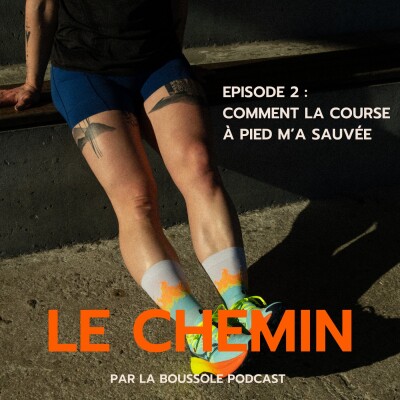 Le  chemin, épisode 2 Comment la course à pied m'a sauvée cover
