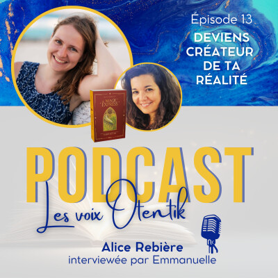 Comment créer ta réalité : science, magie et transformation intérieure, avec Alice Rebière cover