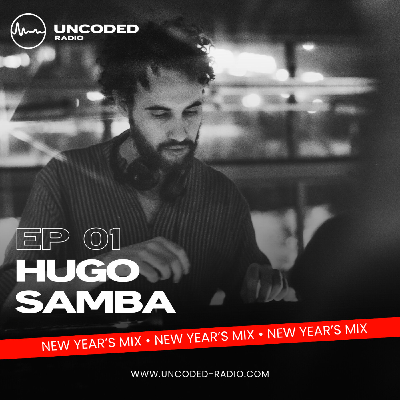 EP01 — Uncoded Radio presents Uncoded Session (New Year’s Mix) — Hugo Samba [Progressive, Techno]