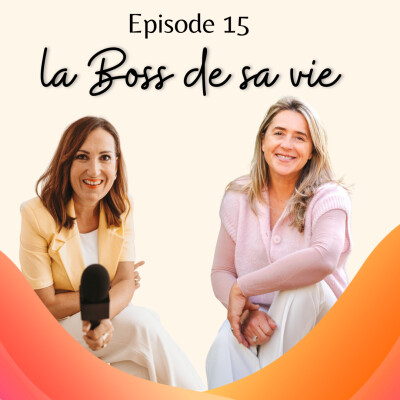 #15 Etre la boss de sa vie : leadership féminin et affirmation de soi avec Karine Guevel cover