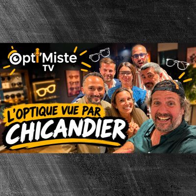 Épisode 91 - L'Optique vue par Chicandier cover