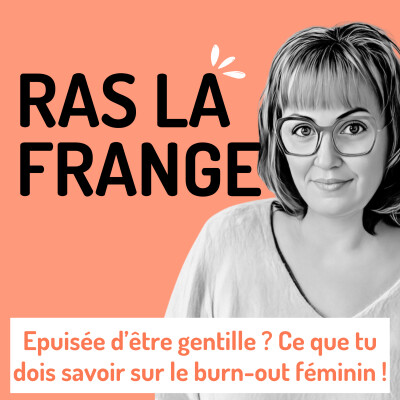#9 - Epuisée d'être gentille ? Ce que tu dois savoir sur le burn-out féminin ! cover