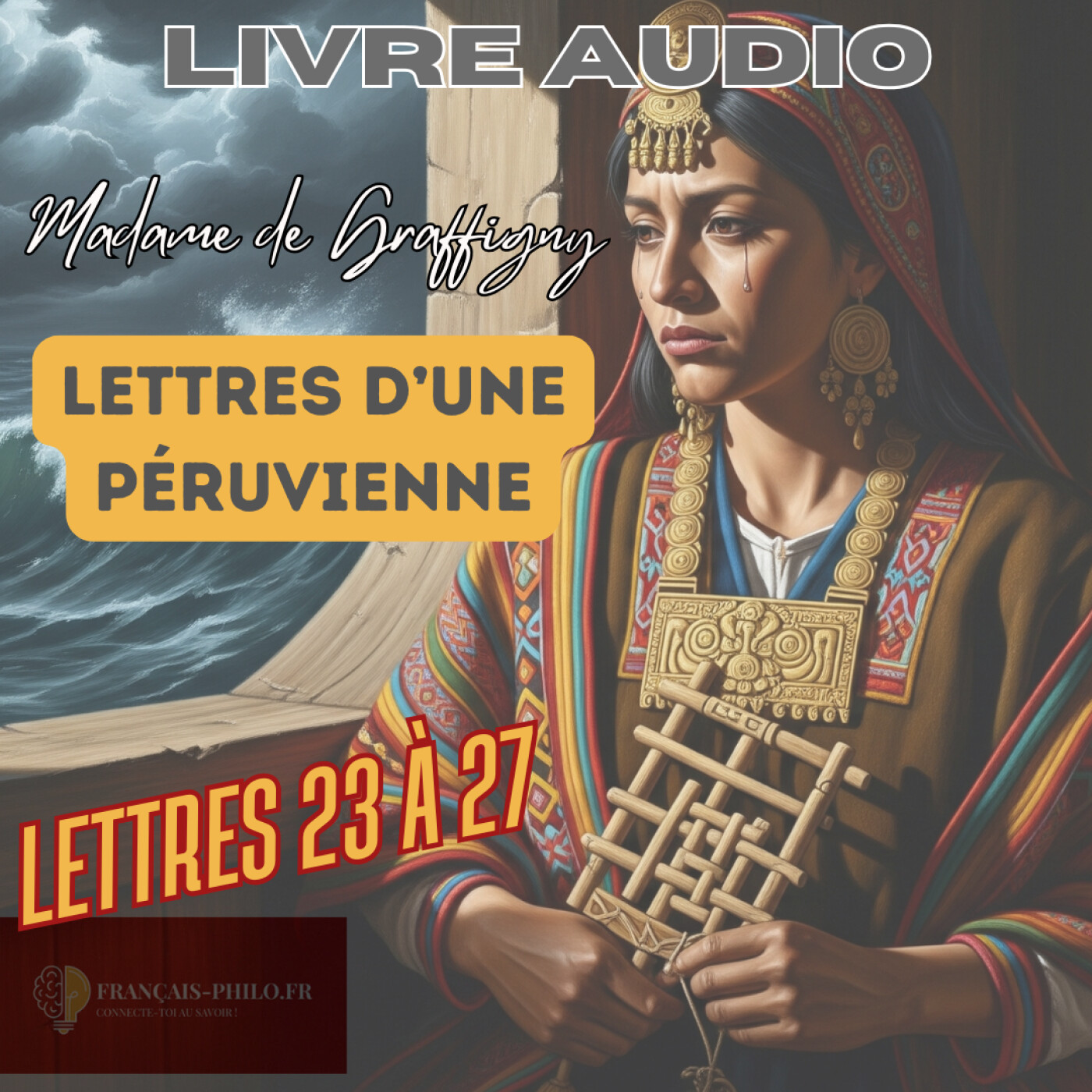 Madame de Graffigny, Lettres d'une péruvienne, (1747), Lettres 23 à 27 episode artwork