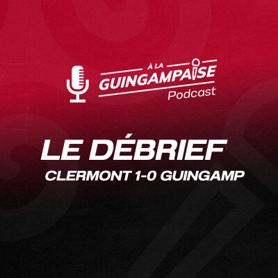 Débrief : Clermont - Guingamp (L2-J34) cover