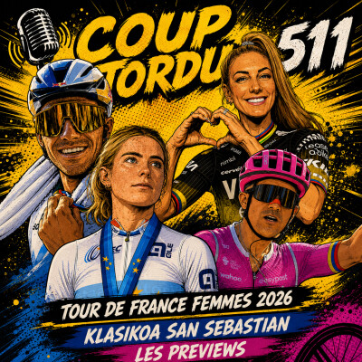 COUP TORDU 511 : TOUR DE FRANCE FEMMES 2026 + KLASSICOA SAN SEBASTIEN cover