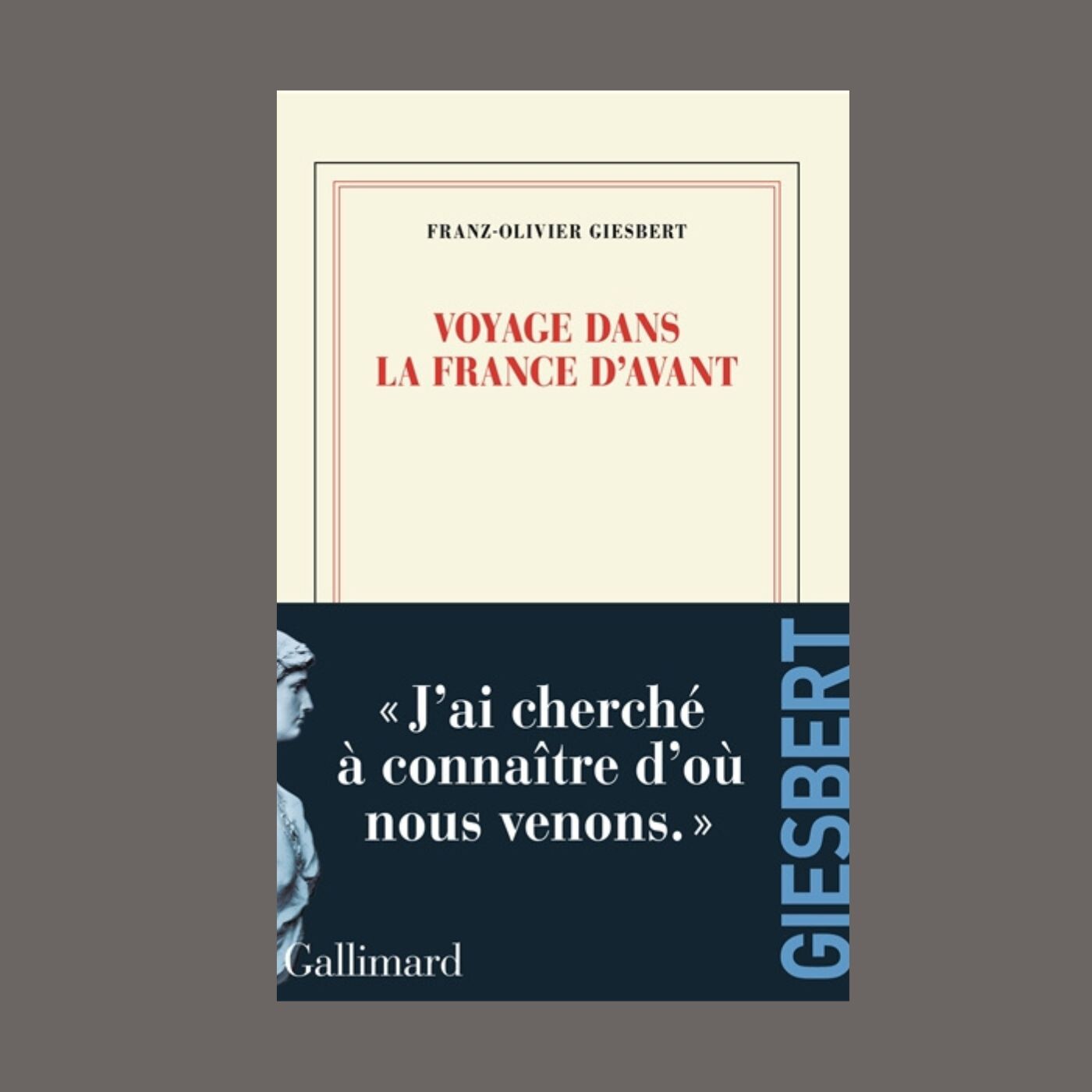 Franz-Olivier Giesbert - Voyage dans la France d'avant