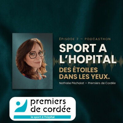 Faire du rugby avec les os de verre : le sport à l'hôpital avec Premiers de Cordée [PODCASTHON] cover