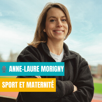 [Rediffusion] Sport et maternité - Déconstruire les mythes avec Anne-Laure Morigny cover