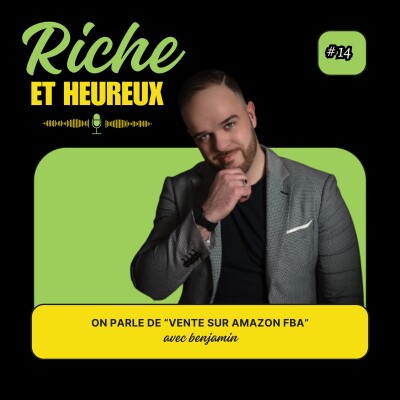 #14 : On parle "Vente sur Amazon FBA" avec Benjamin [REPLAY] cover