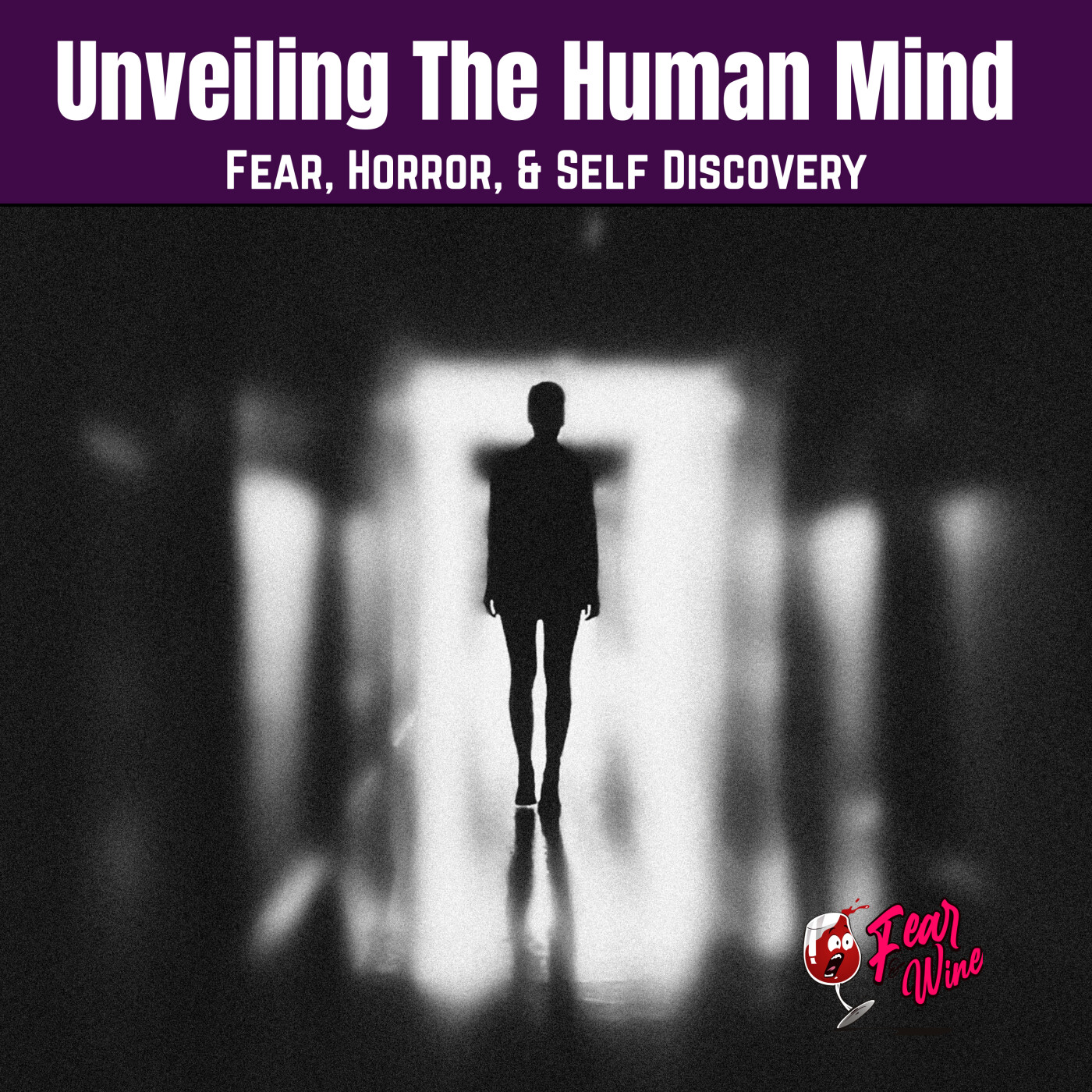 Unveiling The Human Mind: Fear, Horror, & Self-Discovery episode artwork