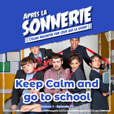 Keep Calm and Go to School 🇬🇧 - Découverte du système scolaire Britannique cover