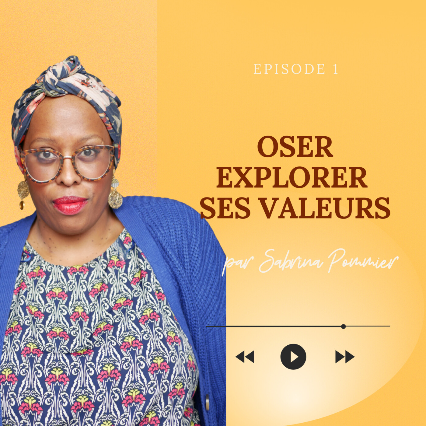 #1 - Episode 1 - Oser explorer ses valeurs episode artwork