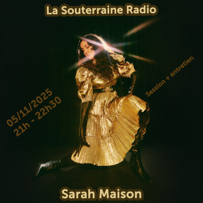 La Souterraine Radio : Sarah Maison // 05.11.2025 cover