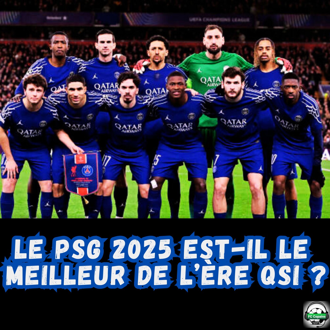 Le PSG 2025 est-il le meilleur de l'ère QSI ?