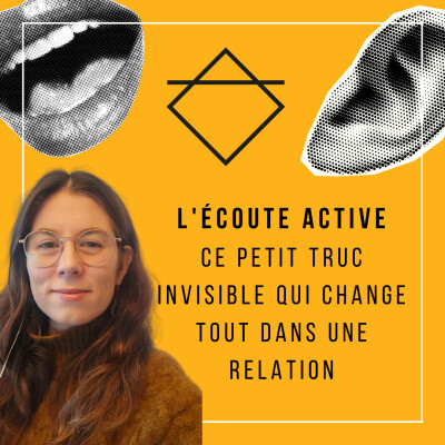 L'écoute active - Ce petit truc invisible qui change tout dans une relation cover