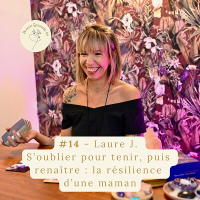 #14 – Laure J. : S’oublier pour tenir, puis renaître : la résilience d’une maman cover
