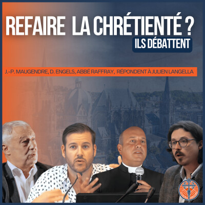 👉 Refaire la Chrétienté ? Abbé Raffray, D. Engels, J.-P. Maugendre répondent à Julien Langella cover