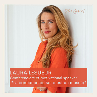 Teasing #34 Laura Lesueur Conférencière, Auteure et Motivational Speaker "La confiance en soi c'est un muscle" cover