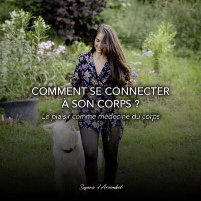 #100 Comment se connecter à son corps ? Le plaisir comme médecine du corps cover