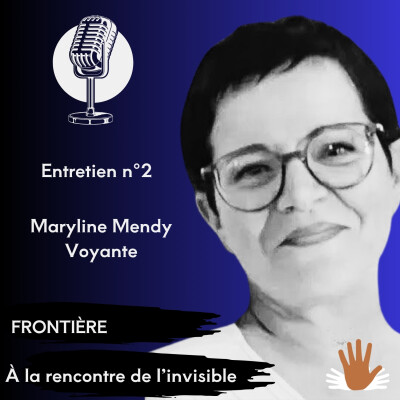 Entretien 2 - Rencontre avec Maryline Mendy, voyante cover