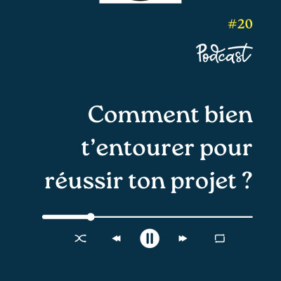 3 Minutes Pour Entreprendre #20 - Comment bien t'entourer pour réussir ton projet cover