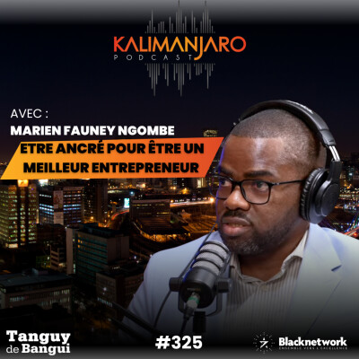 #325 MARIEN FAUNEY NGOMBÉ : RECONNECTER AVEC SES RACINES POUR ÊTRE UN MEILLEUR ENTREPRENEUR ? cover