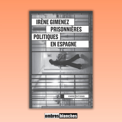 Irène Gimenez → Prisonnières politiques. Espagne, fin et sortie de dictature cover