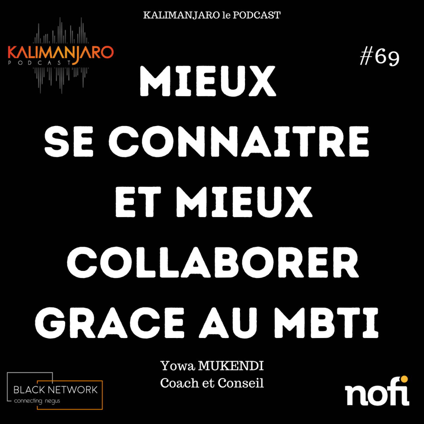 Kalimanjaro épisode #69 : Mieux se connaitre et mieux collaborer grâce aux MBTI avec Yowa MUKENDI episode artwork