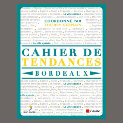 Pierre Hurmic, Lucile Schmid et Thierry Germain - Cahier de tendances cover