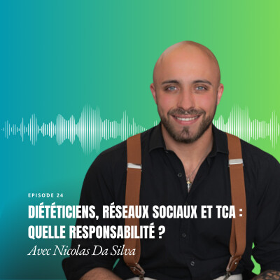 Diététicien(ne)s, réseaux sociaux et TCA : quelle responsabilité ? avec Nicolas Da Silva cover