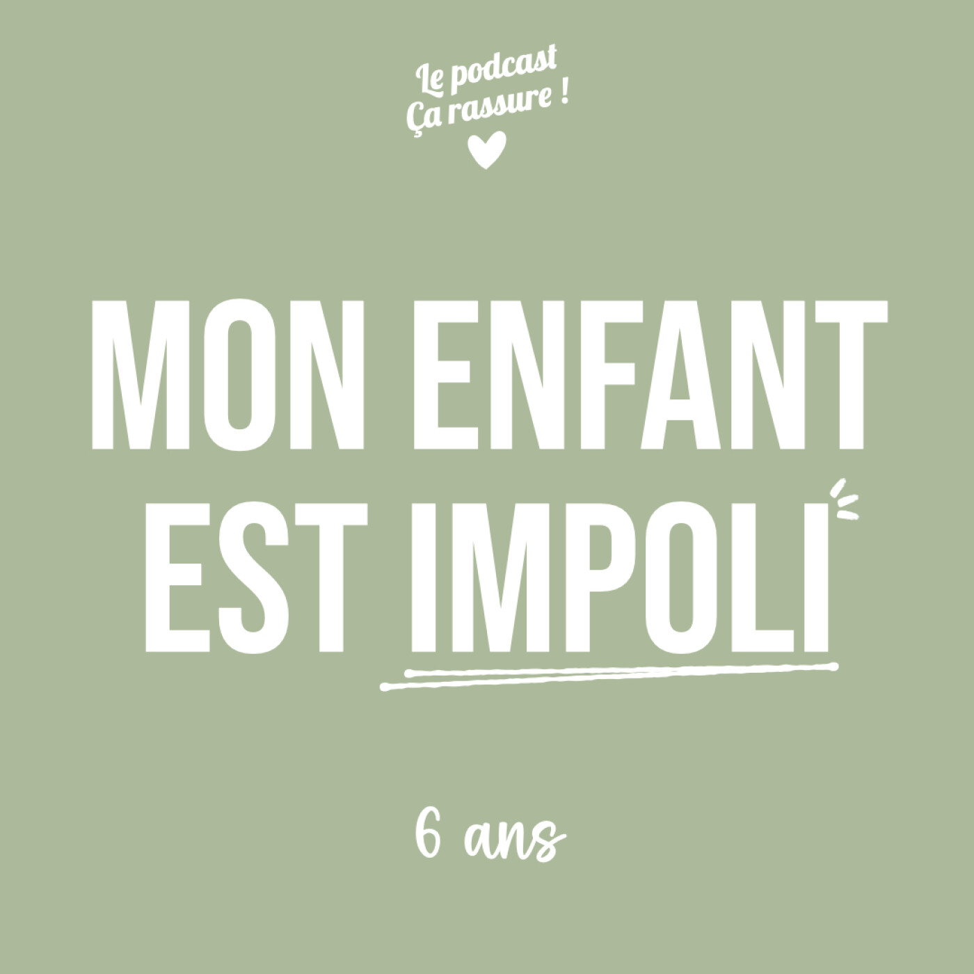 Papa : Mon enfant est impoli (6 ans). Ça rassure les parents