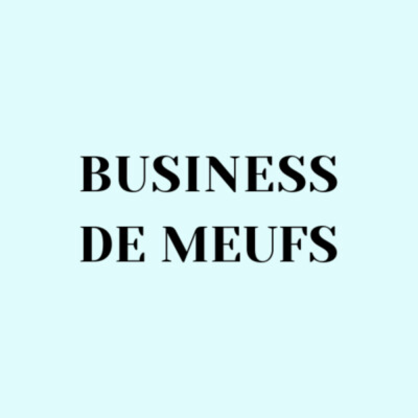 Business de Meufs - Le podcast qui raconte l’entrepreneuriat féminin