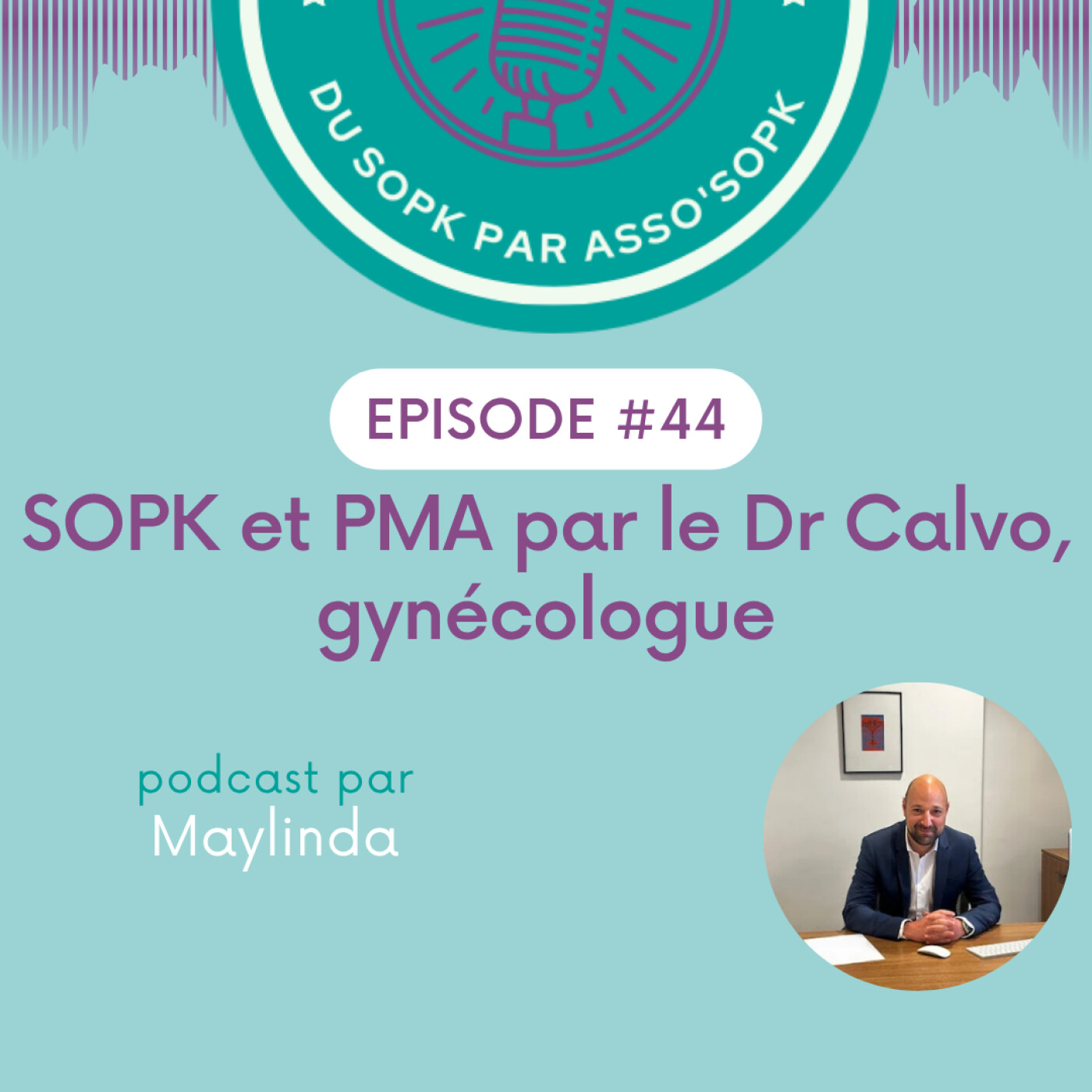 Episode #44: PMA et SOPK par le Dr Calvo, gynécologue episode artwork