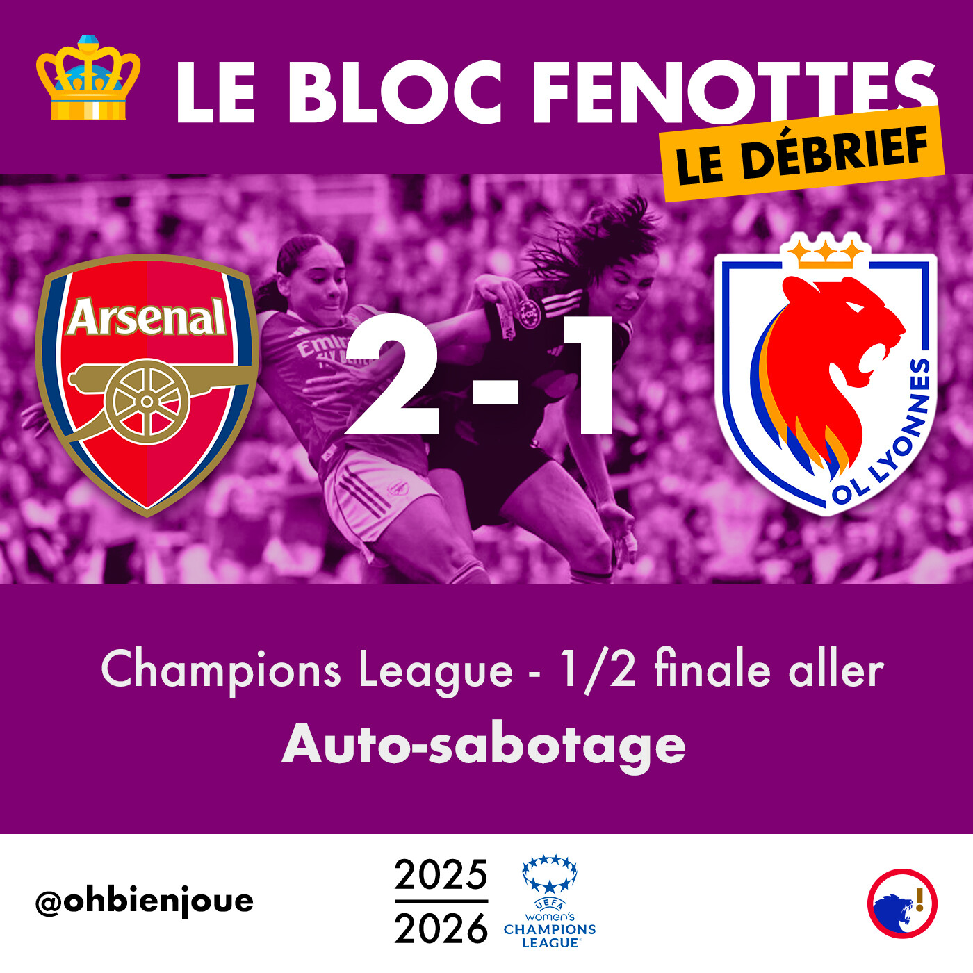 Le Bloc Fenottes - Le Débrief | Arsenal - OL Lyonnes (1-0) | UEFA Women's Champions League 25-26 - Demi-finale aller episode artwork